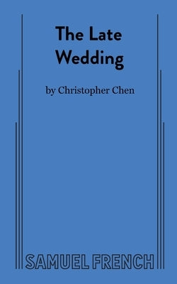 The Late Wedding by Chen, Christopher
