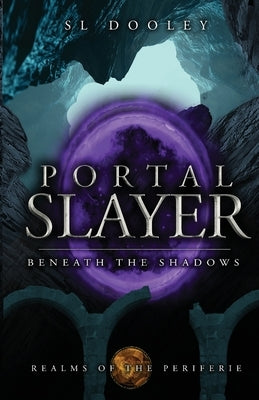 Portal Slayer: Beneath the Shadows Paperback Torn Parchment