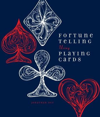 Fortune Telling Using Playing Cards by Dee, Jonathan