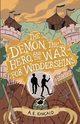 The Demon, the Hero, and the War for Widdershins by Kincaid, A. E.