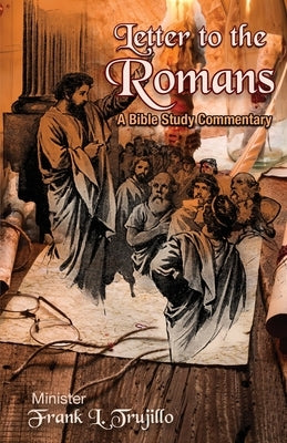 Letter to the Romans: A Bible Study Commentary Paperback Trilogy Christian Publishing