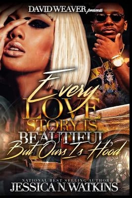 Every Love Story Is Beautiful, But Ours Is Hood Paperback Createspace Independent Publishing Platform