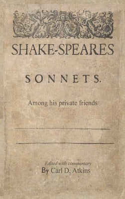 Shakespeare's Sonnets Among His Private Friends by Shakespeare, William