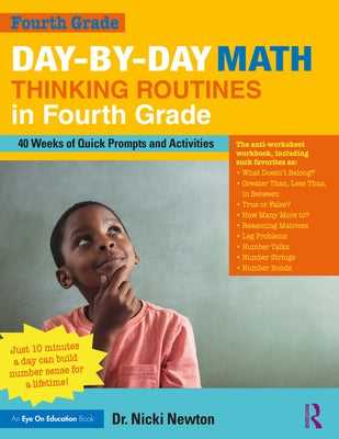 Day-By-Day Math Thinking Routines in Fourth Grade: 40 Weeks of Quick Prompts and Activities by Newton, Nicki