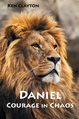 Daniel: Courage in Chaos Paperback Baptist Courier