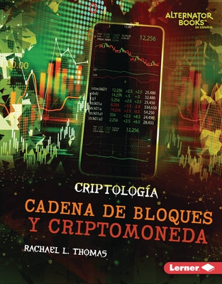 Cadena de Bloques Y Criptomoneda (Blockchain and Cryptocurrency) by Thomas, Rachael L.