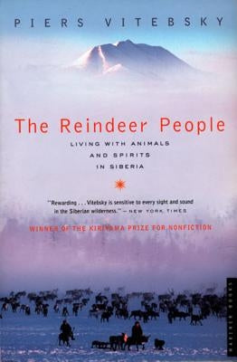 The Reindeer People: Living with Animals and Spirits in Siberia Paperback Mariner Books
