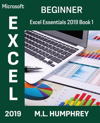 Excel 2019 Beginner by Humphrey, M. L.