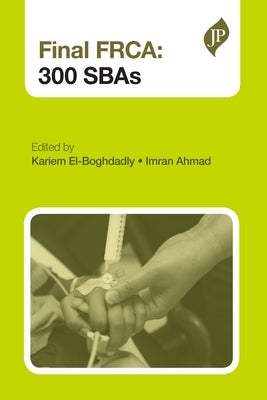 Final FRCA: 300 SBAs Paperback Jp Medical Ltd
