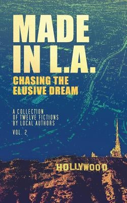Made in L.A. Vol. 2: Chasing the Elusive Dream Paperback Resonant Earth Publishing