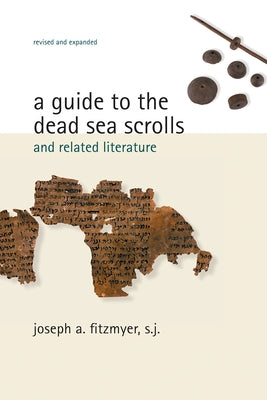 A Guide to the Dead Sea Scrolls and Related Literature by Fitzmyer, Joseph A.