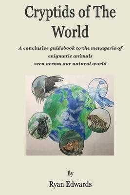 Cryptids of the World Paperback Ryan Anthony Edwards