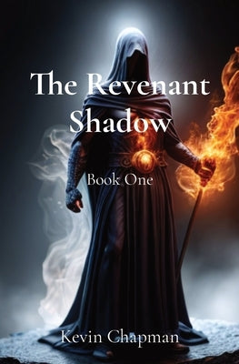 The Revenant Shadow: Book One by Chapman, Kevin M.