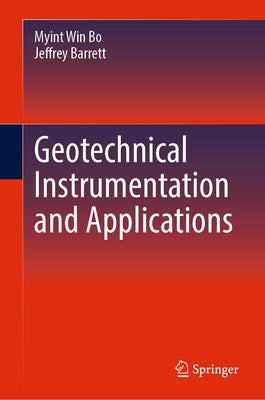 Geotechnical Instrumentation and Applications by Bo, Myint Win