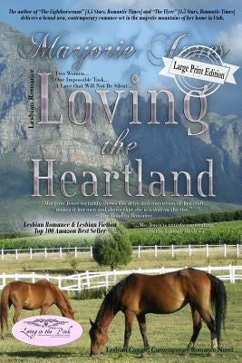 Lesbian Romance: Loving the Heartland-Lesbian Romance Contemporary Romance Novel by Jones, Marjorie