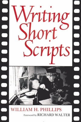 Writing Short Scripts: Second Edition Paperback Syracuse University Press