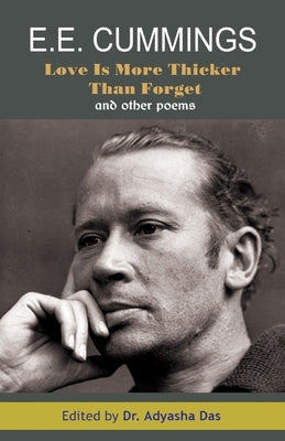 Love Is More Thicker Than Forget And Other Poems by Cummings, E. E.