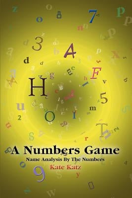 A Numbers Game: Name Analysis by the Numbers by Katz, Kate