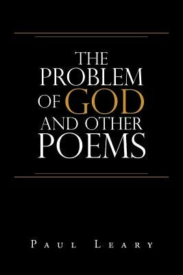 The Problem of God and Other Poems Paperback Xlibris Us