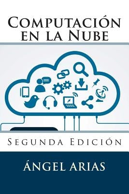 Computación en la Nube: Segunda Edición by Arias, Angel