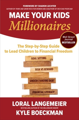 Make Your Kids Millionaires: The Step-By-Step Guide to Lead Children to Financial Freedom by Langemeier, Loral