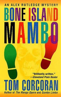 Bone Island Mambo: An Alex Rutledge Mystery Paperback St. Martin's Griffin
