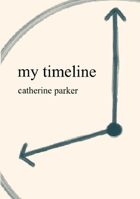 My Timeline by Parker, Catherine