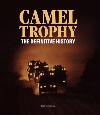 Camel Trophy: The Definitive History by Dimbleby, Nick