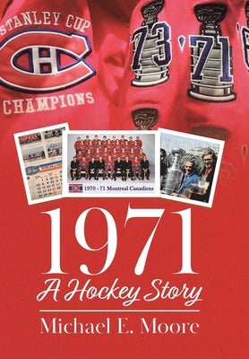 1971 - A Hockey Story by Moore, Michael E.