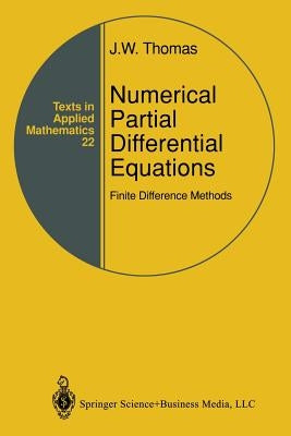 Numerical Partial Differential Equations: Finite Difference Methods by Thomas, J. W.