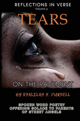 Reflections in Verse, Volume 4: Tears on the Pavement Paperback Khalilah Purnell