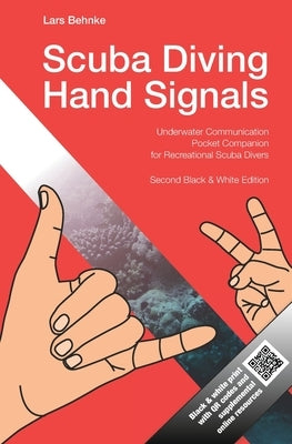 Scuba Diving Hand Signals: Pocket Companion for Recreational Scuba Divers - Black & White Edition Paperback Independently Published