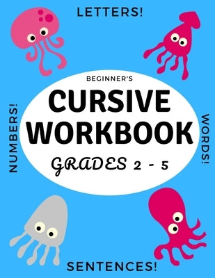 Beginner's Cursive Workbook Grades 2 - 5: Ocean and Underwater Themed Tracing and Handwriting Practice Book for Learning Script Writing by Paulk, Kd