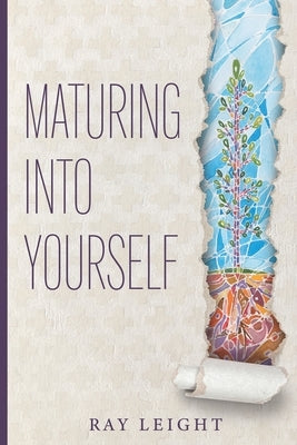 Maturing Into Yourself by Leight, Ray