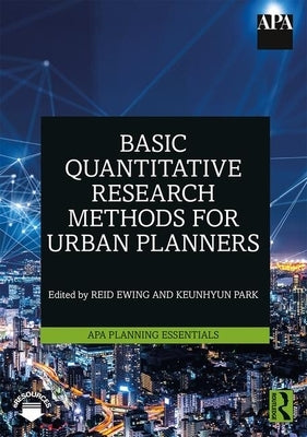 Basic Quantitative Research Methods for Urban Planners by Ewing, Reid