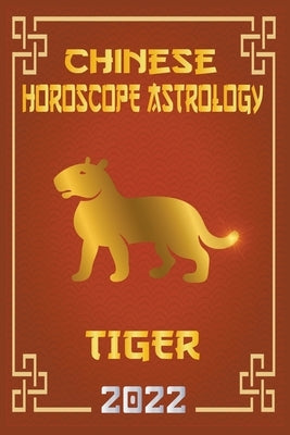 Tiger Chinese Horoscope & Astrology 2022 by Shui, Zhouyi Feng