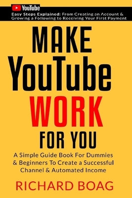 Make  Work For You: A Simple Guide Book For Dummies To Create A