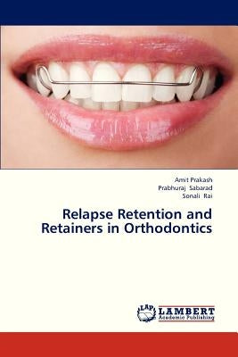 Relapse Retention and Retainers in Orthodontics Paperback LAP Lambert Academic Publishing
