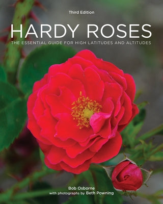 Hardy Roses: The Essential Guide for High Latitudes and Altitudes Paperback Firefly Books