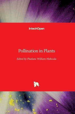 Pollination in Plants by Mokwala, Phatlane William