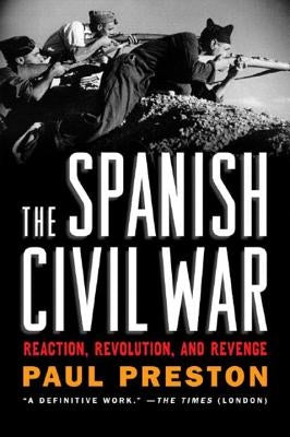 The Spanish Civil War: Reaction, Revolution, and Revenge Paperback W. W. Norton & Company