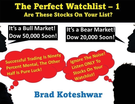 The Perfect Watchlist - 1: Are These Stocks On Your List? by Koteshwar, Brad