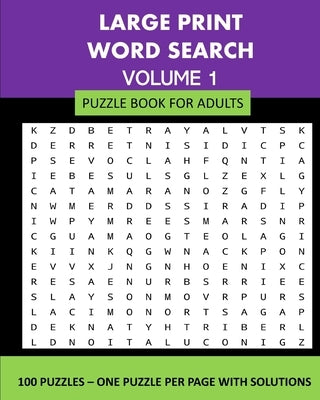Large Print Word Search Puzzle Book For Adults Volume 1: 100 Puzzles: One Puzzle Per Page With Solutions by Publishing, Lpb