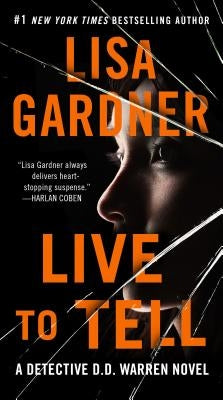 Live to Tell: A Detective D. D. Warren Novel by Gardner, Lisa