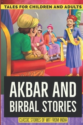 Akbar and Birbal Stories: Witty Classic Tales from India by Jha, Roshan