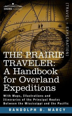 The Prairie Traveler, a Handbook for Overland Expeditions Paperback Cosimo Classics