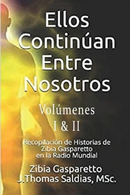 Ellos Continúan entre Nosotros. Volumen I y II by Gasparetto, Zibia