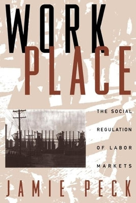 Work-Place: The Social Regulation of Labor Markets Paperback Guilford Publications