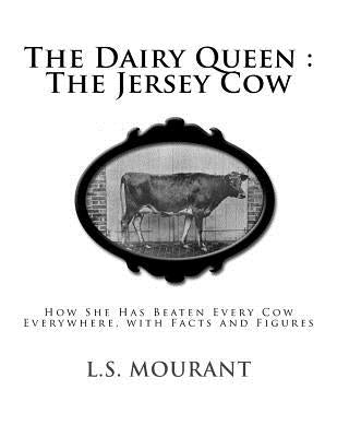 The Dairy Queen: The Jersey Cow: How She Has Beaten Every Cow Everywhere, with Facts and Figures by Chambers, Jackson