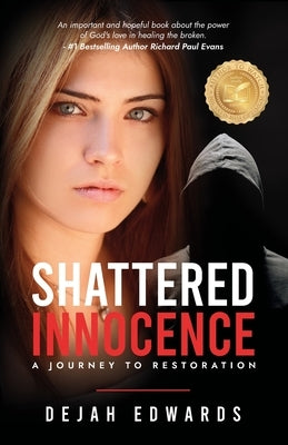 Shattered Innocence: A Journey to Restoration River Birch Press